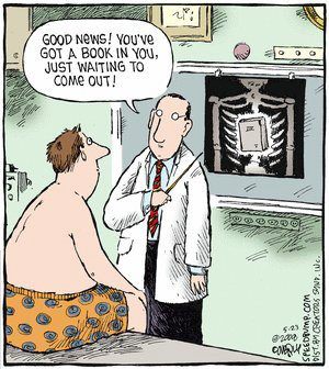 Cartoon of doctor showing patient an x-ray and saying: "Good news! You've got a book in you, just waiting to come out!"